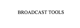 BROADCAST TOOLS trademark