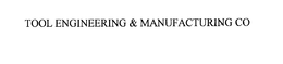 TOOL ENGINEERING & MFG trademark