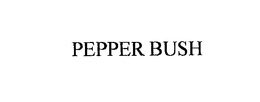 PEPPER BUSH trademark