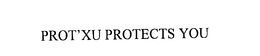 PROT'XU PROTECTS YOU trademark