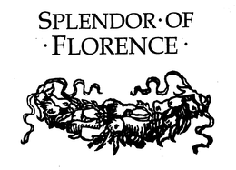 SPLENDOR OF FLORENCE trademark