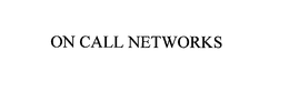 ON CALL NETWORKS trademark