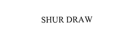 SHUR DRAW trademark