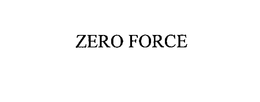 ZERO FORCE trademark