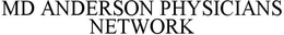 MD ANDERSON PHYSICIANS NETWORK trademark