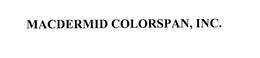 MACDERMID COLORSPAN, INC. trademark