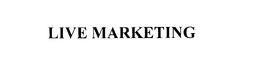 LIVE MARKETING trademark