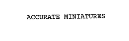 ACCURATE MINIATURES trademark