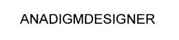 ANADIGMDESIGNER trademark