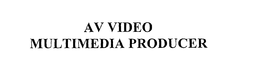 AV VIDEO MULTIMEDIA PRODUCER trademark