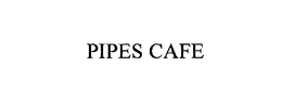 PIPES CAFE trademark