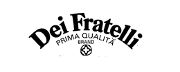 DEI FRATELLI PRIMA QUALITA BRAND trademark