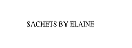 SACHETS BY ELAINE trademark