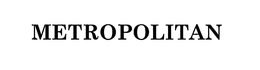 METROPOLITAN trademark