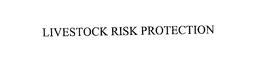 LIVESTOCK RISK PROTECTION trademark