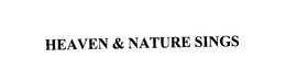 HEAVEN & NATURE SINGS trademark