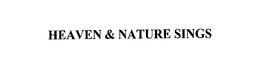 HEAVEN & NATURE SINGS trademark