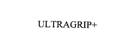 ULTRAGRIP+ trademark