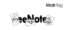 REDI-TAG SEENOTES STICK 'EM SEE THRU 'EM WRITE ON 'EM trademark