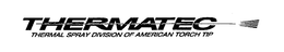 THERMATEC THERMAL SPRAY DIVISION OF AMERICAN TORCH TIP trademark