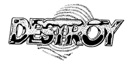 DESTROY trademark