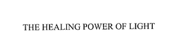 THE HEALING POWER OF LIGHT trademark