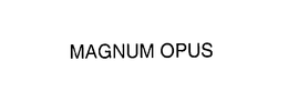 MAGNUM OPUS trademark