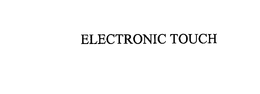 ELECTRONIC TOUCH trademark