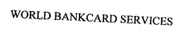 WORLD BANKCARD SERVICES trademark