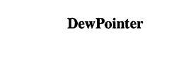 DEWPOINTER trademark