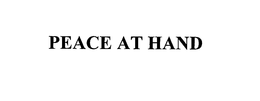 PEACE AT HAND trademark