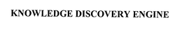 KNOWLEDGE DISCOVERY ENGINE trademark
