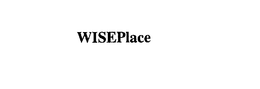 WISEPLACE trademark