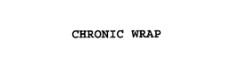 CHRONIC WRAP trademark