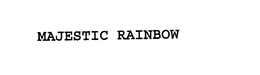 MAJESTIC RAINBOW trademark