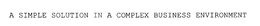 A SIMPLE SOLUTION IN A COMPLEX BUSINESS ENVIRONMENT trademark