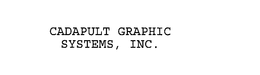 CADAPULT GRAPHIC SYSTEMS, INC. trademark