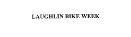 LAUGHLIN BIKE WEEK trademark