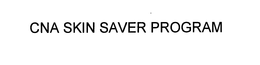 CNA SKIN SAVER PROGRAM trademark