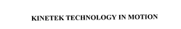 KINETEK TECHNOLOGY IN MOTION trademark