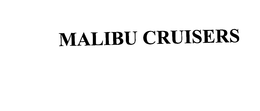 MALIBU CRUISERS trademark