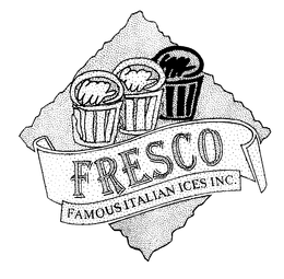 FRESCO FAMOUS ITALIAN ICES INC. trademark