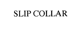 SLIP COLLAR trademark