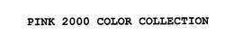 PINK 2000 COLOR COLLECTION trademark