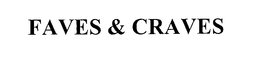 FAVES & CRAVES trademark