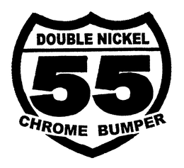 55 DOUBLE NICKEL CHROME BUMPER trademark