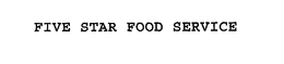 FIVE STAR FOOD SERVICE trademark