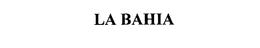 LA BAHIA trademark