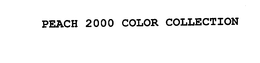 PEACH 2000 COLOR COLLECTION trademark