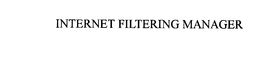 INTERNET FILTERING MANAGER trademark